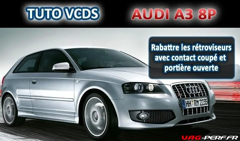 Lire la suite à propos de l’article Audi A3 (8P) – Rabattre les rétroviseurs avec contact coupé et portière ouverte