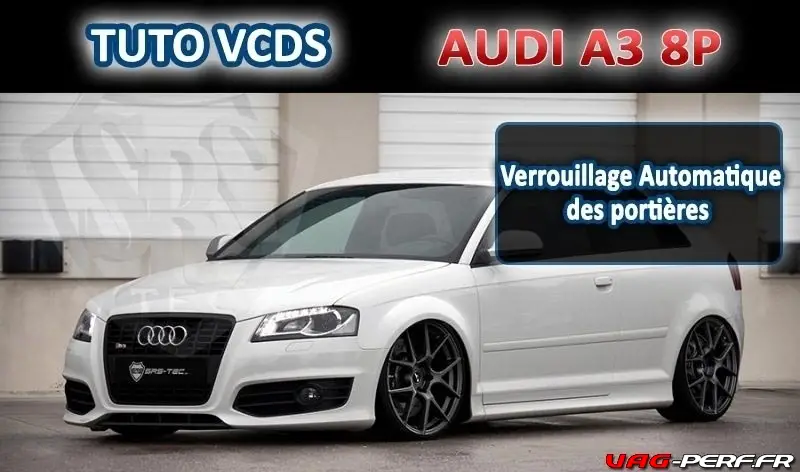 Lire la suite à propos de l’article Audi A3 (8P) – Verrouillage automatique des portières