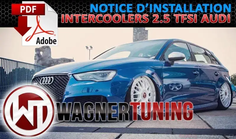 Lire la suite à propos de l’article Notice de montage WAGNER Tuning : Intercooler EVO3 200001059 Audi RS3 8P