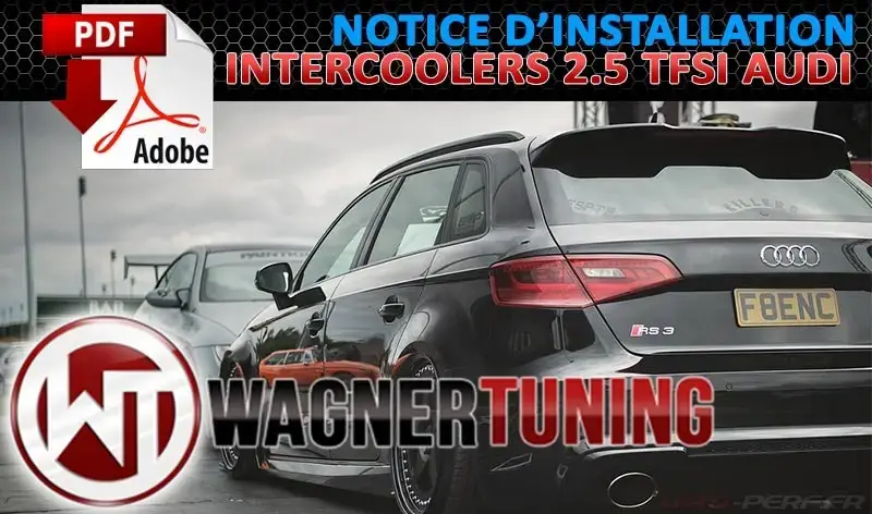 Lire la suite à propos de l’article Notice de montage WAGNER Tuning : Intercooler Kit EVO 2 Audi RS3 8P 200001033