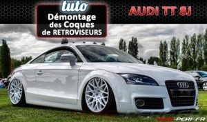Lire la suite à propos de l’article Tutoriel Dépose Repose des Coques de rétroviseurs sur Audi TTRS
