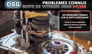 Lire la suite à propos de l’article Les Problèmes Connus sur la boite de vitesses DSG 6 – DQ250 du groupe Volkswagen / Audi