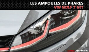 Lire la suite à propos de l’article Les Ampoules de la VW GOLF MK7 GTI