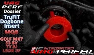 Lire la suite à propos de l’article Tutoriel Installation IE VW/Audi MK7/MQB TruFIT Dogbone Insert