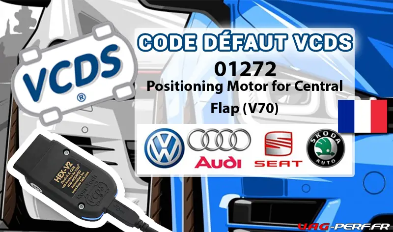 Lire la suite à propos de l’article Code Défaut – 01272 Positioning Motor for Central Flap (V70)