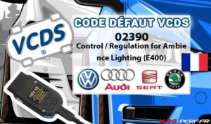 Lire la suite à propos de l’article Code Défaut – 02390 Control / Regulation for Ambience Lighting (E400) // Contrôle / Régulation de l’éclairage d’ambiance (E400)