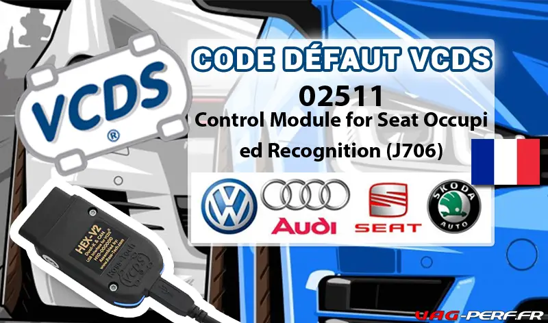 Lire la suite à propos de l’article Code Défaut – 02511 Control Module for Seat Occupied Recognition (J706)