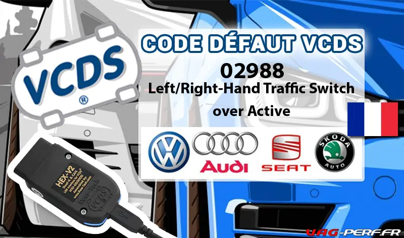 Lire la suite à propos de l’article Code Défaut – 02988 Left/Right-Hand Traffic Switchover Active