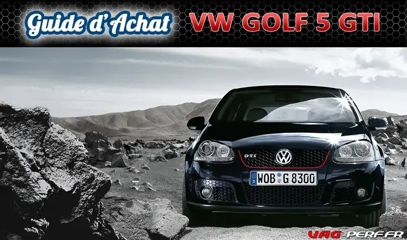Lire la suite à propos de l’article Guide d’Achat : VW GOLF 5 GTI (1K) 2005-2008