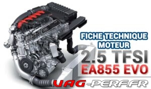 Lire la suite à propos de l’article Le moteur 2.5 TFSI EA855 EVO 400cv (5 cylindres turbo) : Fiche moteur, Fiche entretien, évolutions et différences