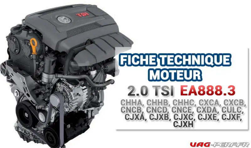 Lire la suite à propos de l’article Fiche technique moteur VAG 2.0 TSI EA888 GEN3 et codes moteur CHHA, CHHB, CHHC, CXCA, CXCB, CNCB, CNCD, CNCE, CXDA, CULC, CJXA, CJXB, CJXC, CJXE, CJXF, CJXH, suite