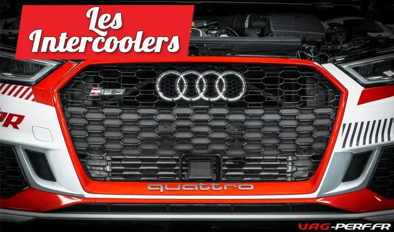 Lire la suite à propos de l’article Les intercoolers pour les moteurs Turbo du groupe Audi VW : Tout ce que vous devez savoir