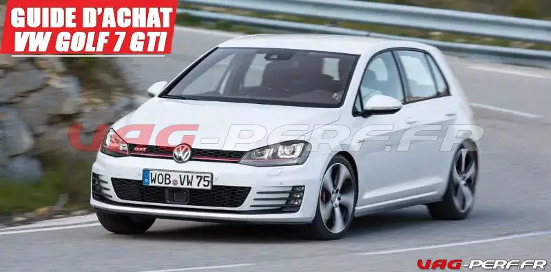Lire la suite à propos de l’article Le petit guide d’achat de la VW Golf MK7 Gti 2013-17